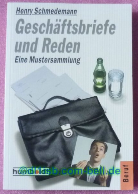 Geschäftsbriefe und Reden. Eine Mustersammlung - Lernen Lehren Lesen - Karlsruhe